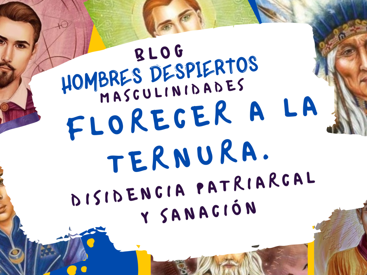 Hombres: Florecer a la&nbsp;ternura.